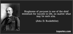 John d rockefeller, quotes, sayings, singleness of purpose, success