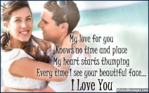 ... starts thumping every time I see your beautiful face. I love you