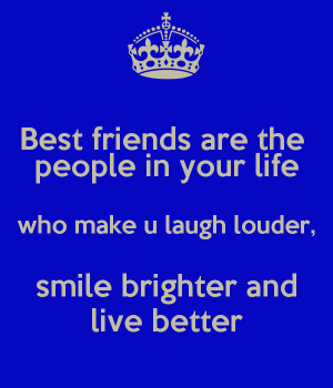 best-friends-are-the-people-in-your-life-who-make-u-laugh-louder-smile ...