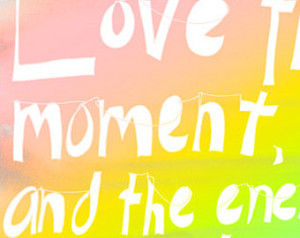 Love the moment, quote by Corita Ke nt- Inspirational postcard set ...