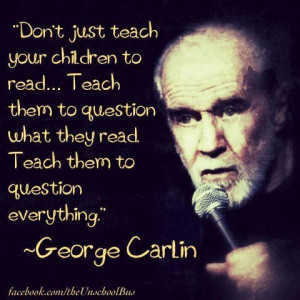 george-carlin-on-teaching-your-children-to-question-everything.jpg ...