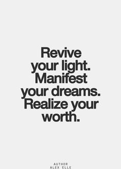 your light. Manifest your dreams!!! Realize your worth. #Life #Quotes ...
