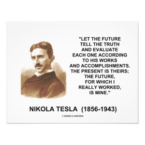 Nikola Tesla Let The Future Tell The Truth Quote Personalized ...