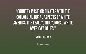 Country music originates with the colloquial, rural aspects of white ...