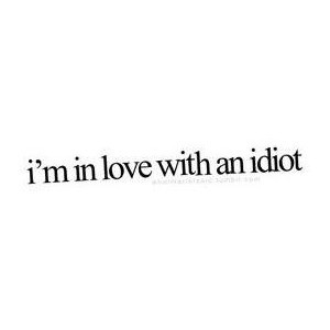 in love with an idiot. photo - download this photo for free