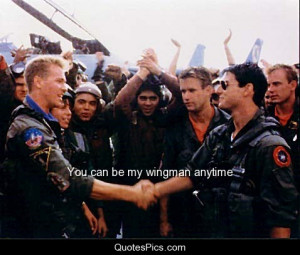 You can be my wingman anytime – Top Gun