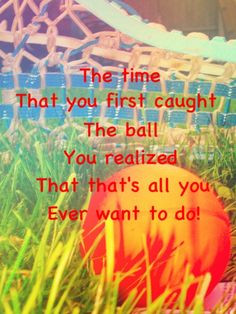 that all i ever want to do more girls lax quotes lacrosse quotes ...