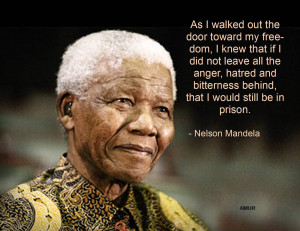 Letting go of anger and resentment Nelson Mandela Quote