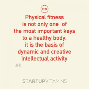Physical fitness is not only one of the most important keys to a ...