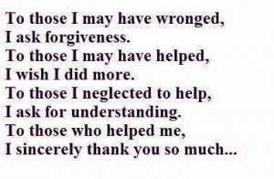 To those i may have wronged ,