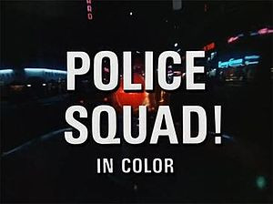 Police Squad! (Photo credit: Wikipedia)