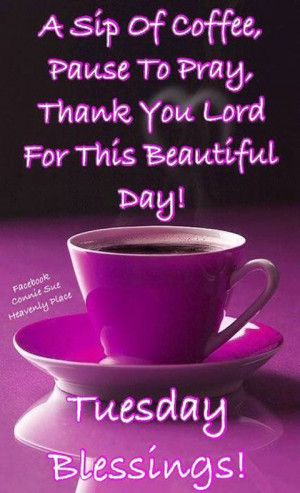 ... Tuesday Morning, Amen, Happy Tuesday, Thank You Lord, Greeting