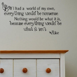 Wall Art Decal Sticker -Alice in Wonderland Quote~If I had a world of ...