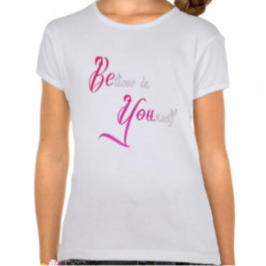 Believe in Yourself - be You tattoo girly quote T Shirt