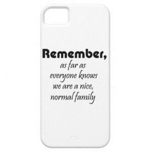 funny_family_quotes_gifts_humor_iphone_5_cases ...