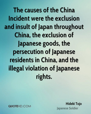 China Incident were the exclusion and insult of Japan throughout China ...