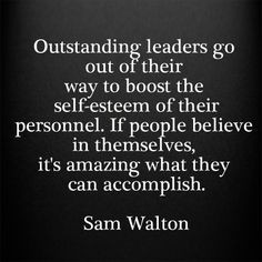 Outstanding leaders go out of their way to boost the self-esteem of ...
