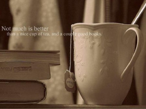 Cup Of Tea - books, cup, quote, tea desktopnexus.com