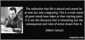 The realization that life is absurd and cannot be an end, but only a ...
