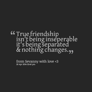 Quotes Picture: true friendship isn't being inseperable it's being ...
