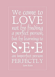... , but by learning to see an imperfect person perfectly.