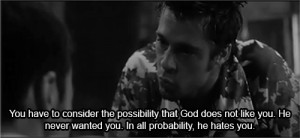 God Hates You Tyler Durden Quote In Fight Club