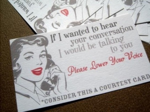 Lower Your Voice Courtesy Cards HAHAHHAAAA!!