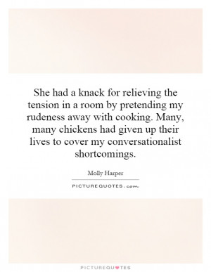 She had a knack for relieving the tension in a room by pretending my ...
