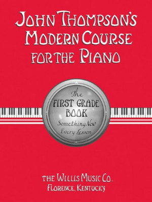 John Thompson's Modern Course for the Piano: First Grade Book