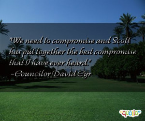 Famous Quotes Compromise http://www.famousquotesabout.com/quote/We ...