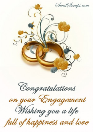 congratulations on your engagement. wishing you a life full of ...