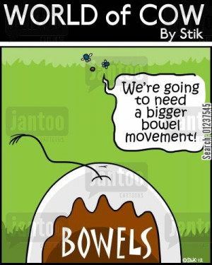 bowel movements cartoon humor: BOWELS: 'We're going to need a bigger ...