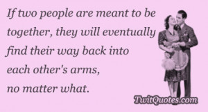... Their Way Back Into Each Others Arms No Matter What - Emotion Quote