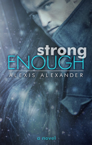 Start by marking “Strong Enough (Strong, #1)” as Want to Read: