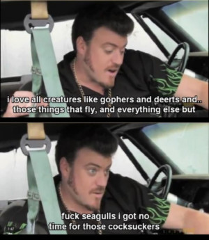 Ricky - Trailer Park Boys - exactly how I feel about those cocksuckers ...