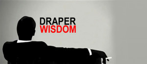 Don Draper Wisdom