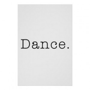 Dance. Black And White Dance Quote Template Poster