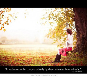 Loneliness Quotes Solitude Quotes