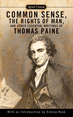 ... Sense, The Rights of Man and Other Essential Writings of Thomas Paine