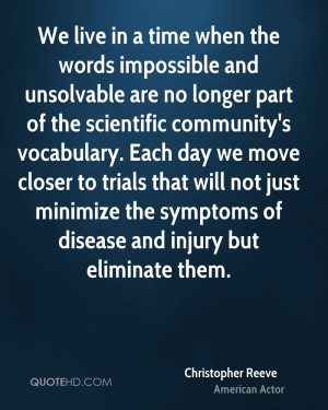 We live in a time when the words impossible and unsolvable are no ...