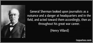 General Sherman looked upon journalists as a nuisance and a danger at ...