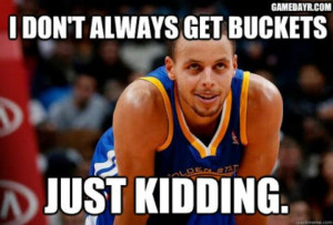 Steph Curry , one of my faves