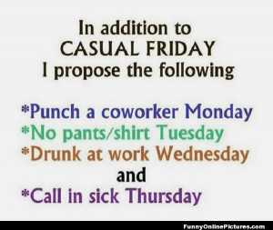 Check out this humorous quote about adding to Casual Friday! LOL
