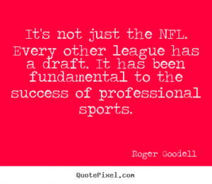 ... roger goodell more success quotes love quotes inspirational quotes