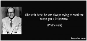 More Phil Silvers Quotes