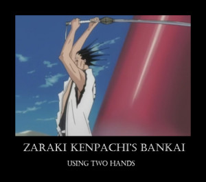 Also, talking about that one Bankai. You're talking about Yamamoto's ...
