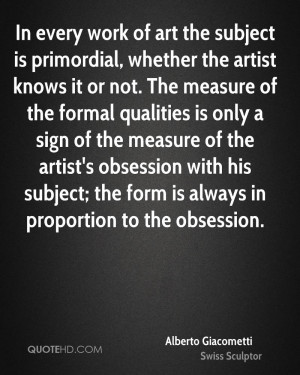 In every work of art the subject is primordial, whether the artist ...