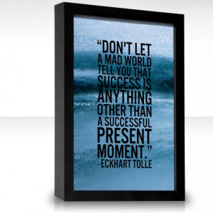 Eckhart Tolle quote: on the present moment