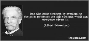 Quotes Strength In Adversity ~ One Who Gains Strength By Overcoming ...