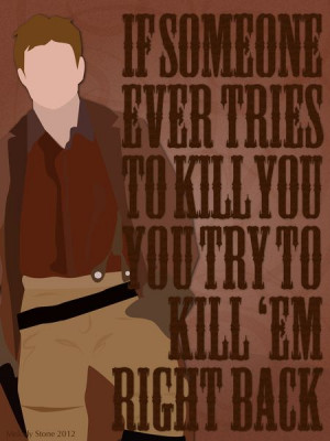Malcolm Reynolds - If someone tries to kill you...